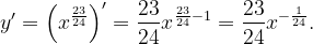 \dpi{120} y'=\left ( x^{\frac{23}{24}} \right )'=\frac{23}{24}x^{\frac{23}{24}-1}=\frac{23}{24}x^{-\frac{1}{24}}.
